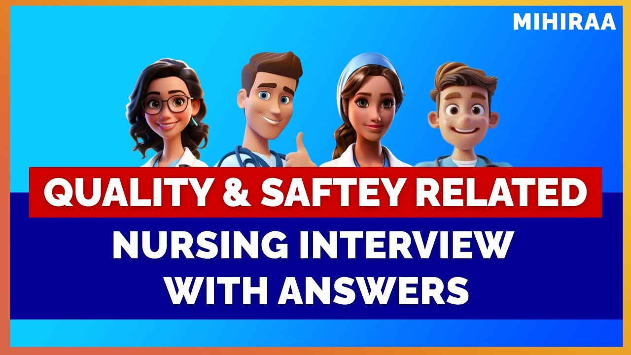 QUALITY AND SAFTEY RELATED NURSING INTERVIEW QUESTIONS WITH ANSWERS | MIHIRAA