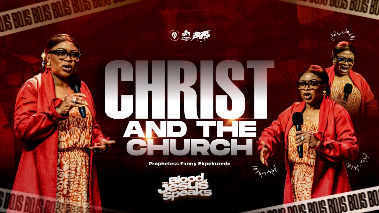 CHRIST AND THE CHURCH | Prophetess Fanny Ekpekurede | The Blood of Jesus Speaks 2025