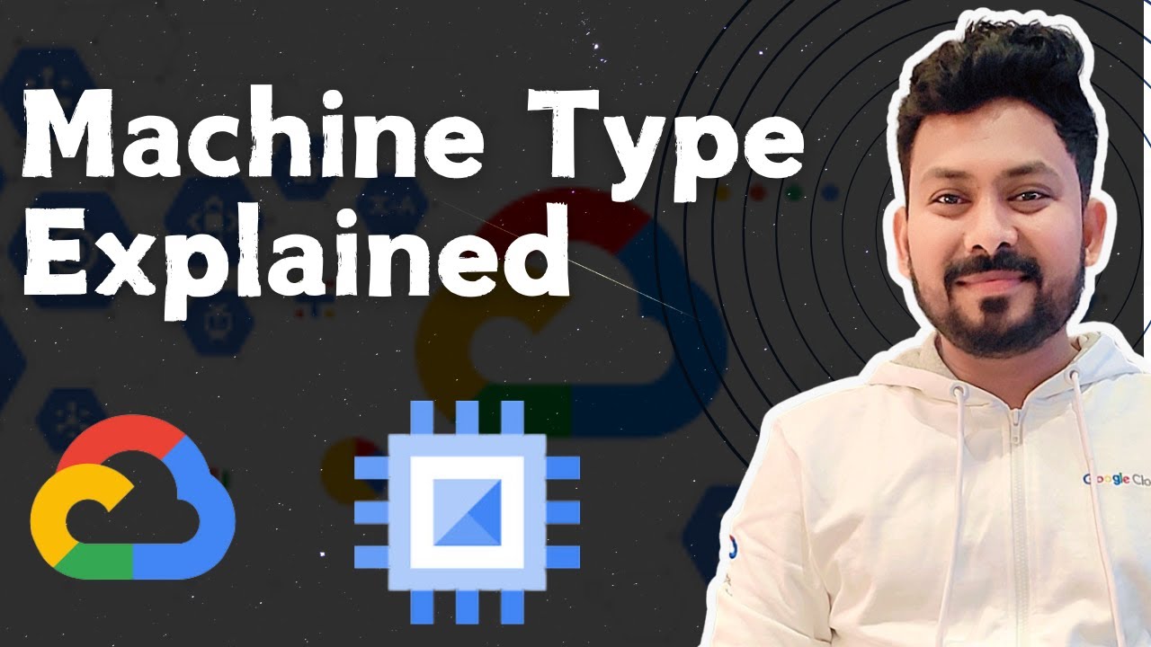 Machine Types in Google Cloud | Choosing the Right VM for Your Workloads