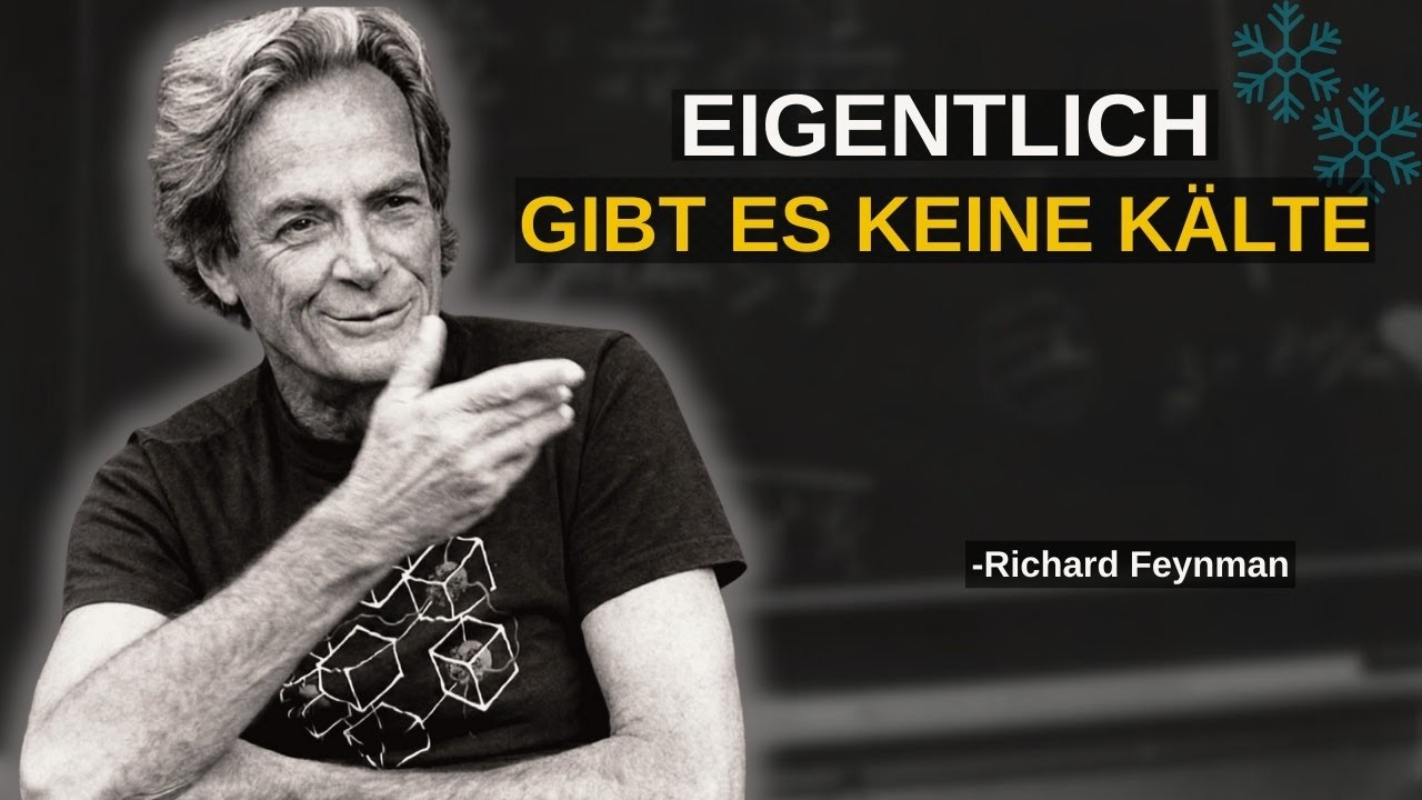 Es gibt keine Kälte: Feynmans Erklärung zum absoluten Nullpunkt