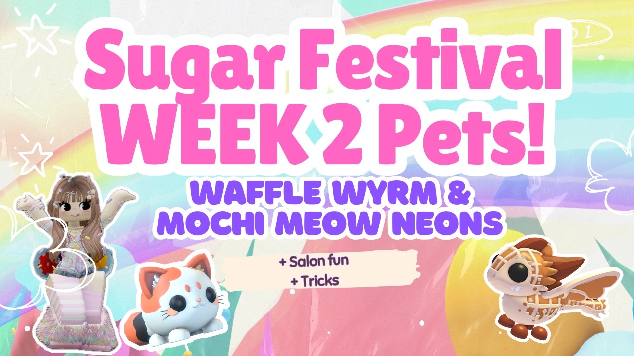 Sugar Festival WEEK 2 Pets! Waffle Wyrm & Mochi Meow Neons + Salon Fun + STICKER PACKS and more