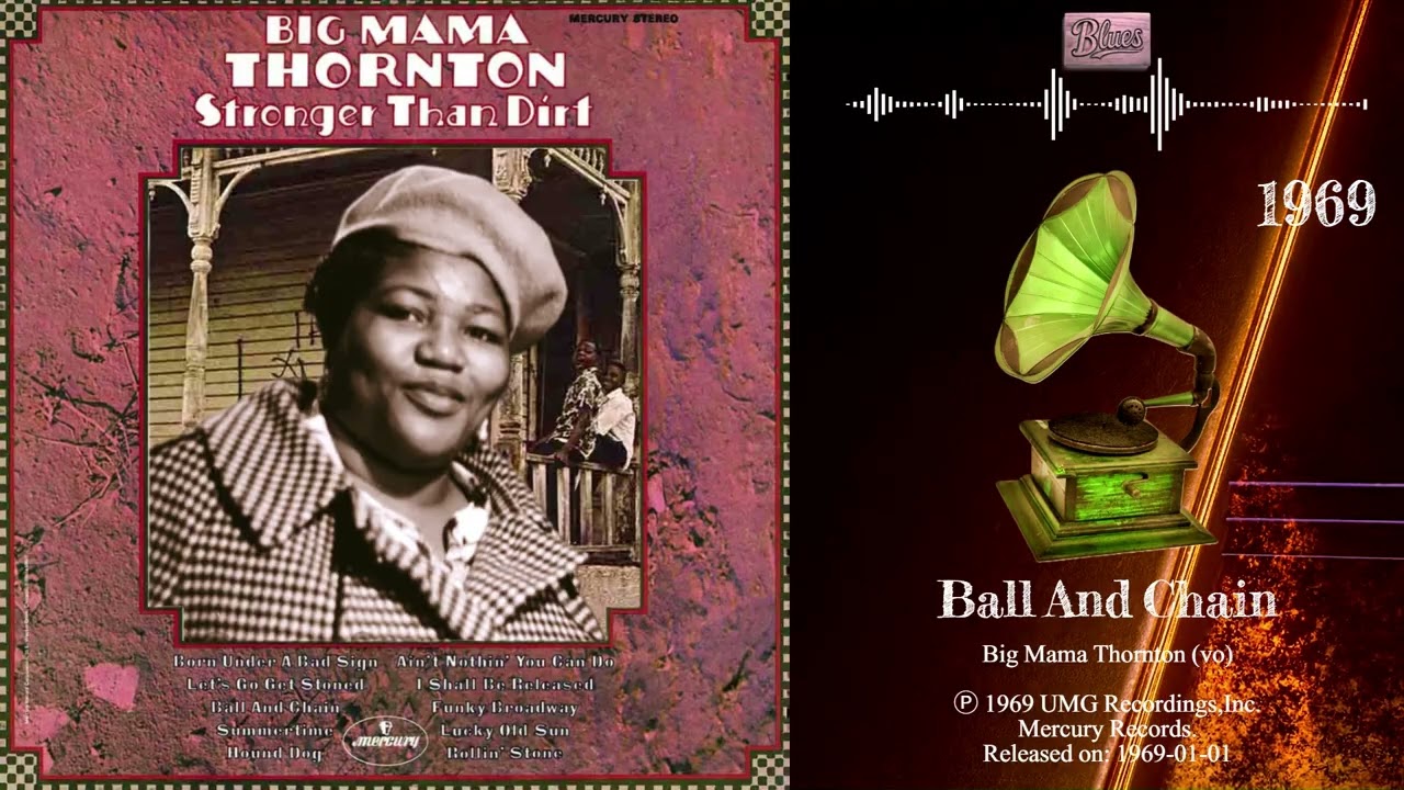 Ball And Chain - Big Mama Thornton