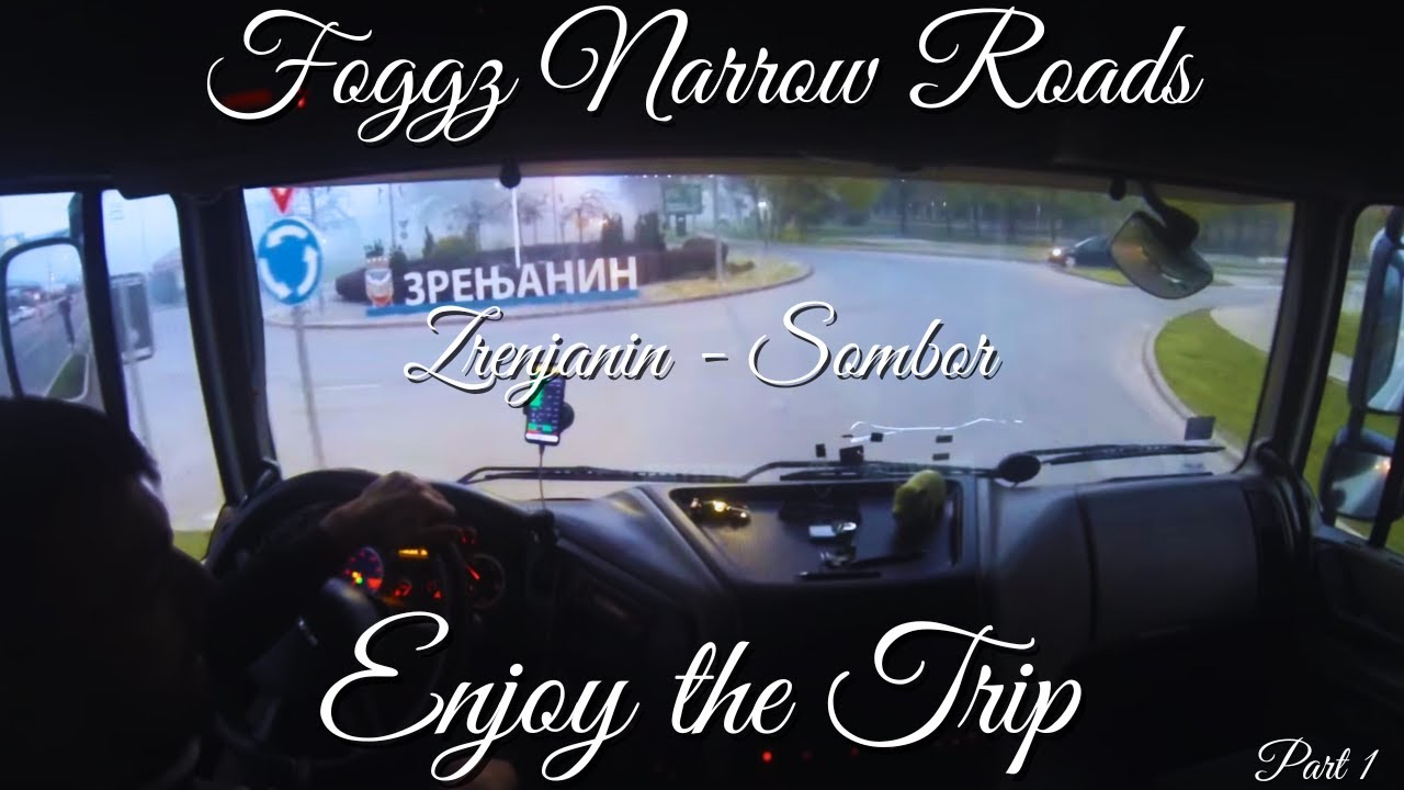 🚛 Cabin View DAF XF 105 410 - Zrenjanin - Sombor - Foggy Narrow Roads - Part 1