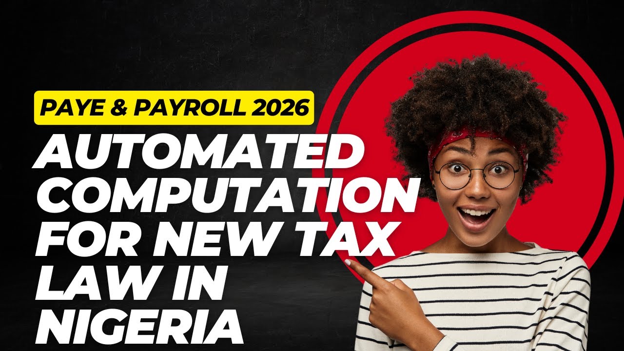 PAYE & PAYROLL 2026 Calculations In Nigeria: Automated Excel Template In Compliance With New Tax Law
