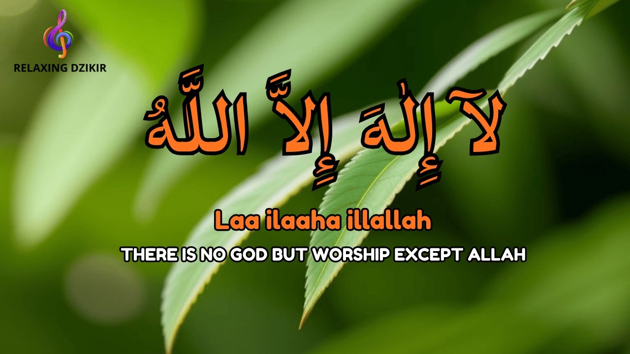 Daily Dzikir LAILAHAILLALLAH for Healing Thoughts