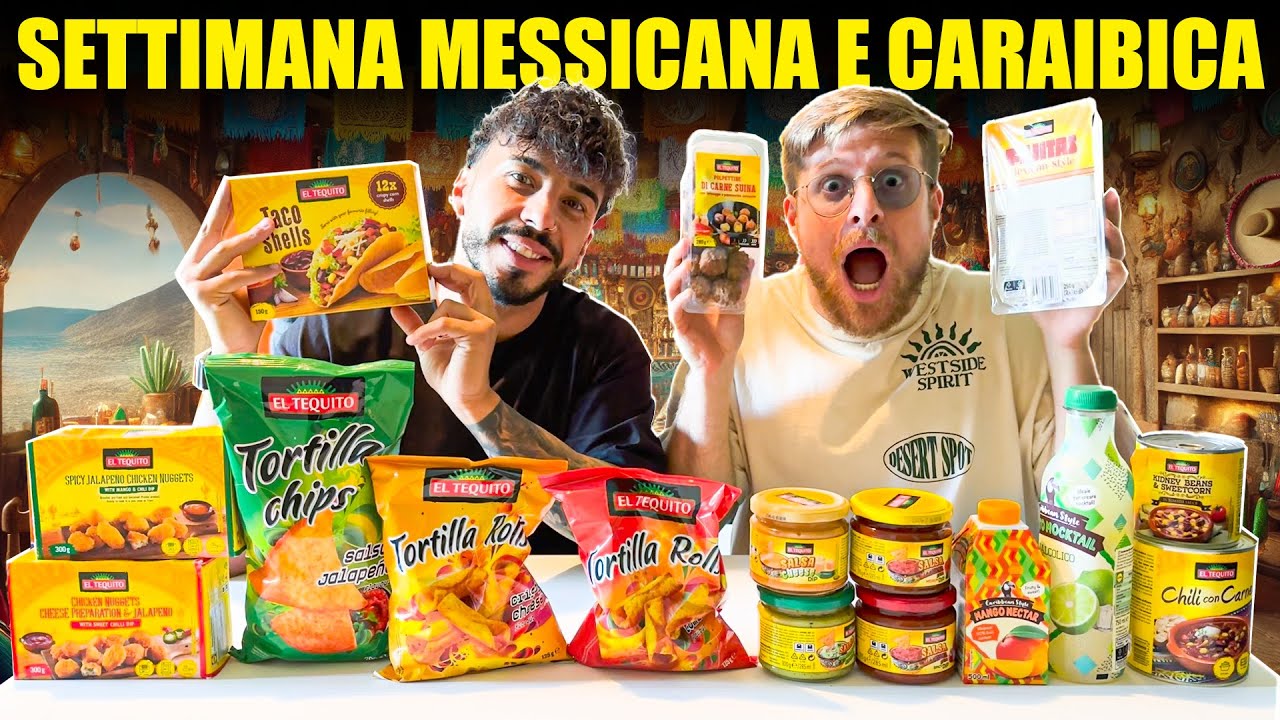 PROVIAMO TUTTO IL CIBO DELLA SETTIMANA MESSICANA E CARAIBICA DEL LIDL - ODDIO STIAMO TROPPO GODENDO!