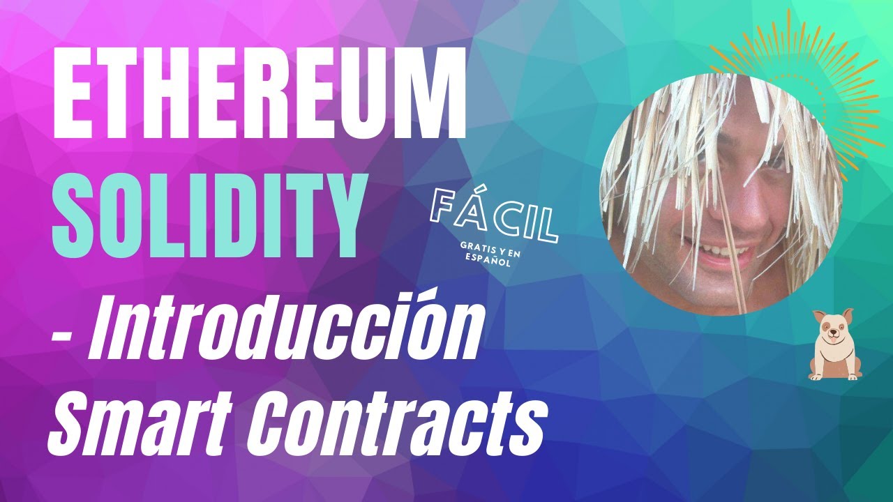 😎 Solidity Tutorial - Introducci&oacute;n a los Smart Contracts en Ethereum