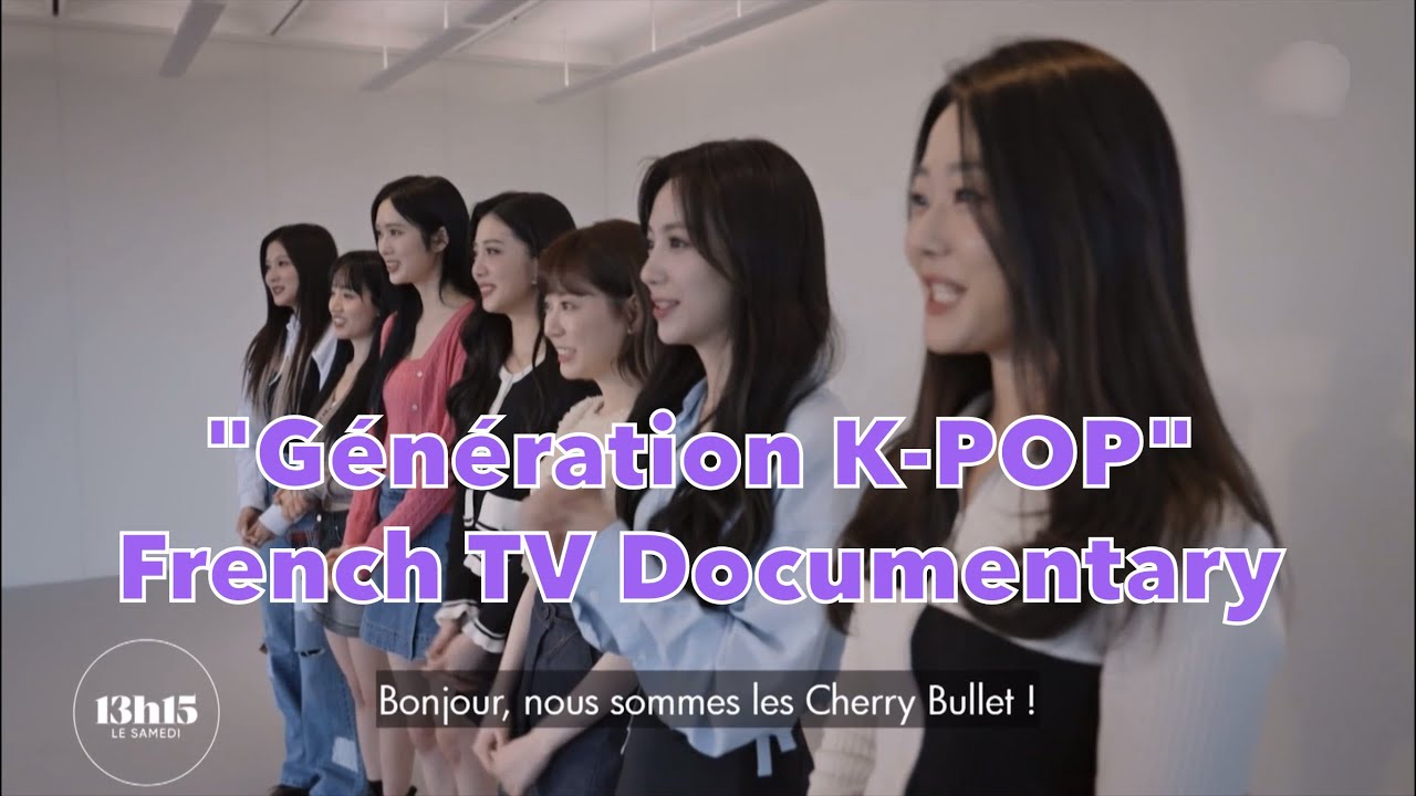 Generation K-POP [Eng Sub] [Full] Documentary French Television France 2 #kpop #cherrybullet #jiwon