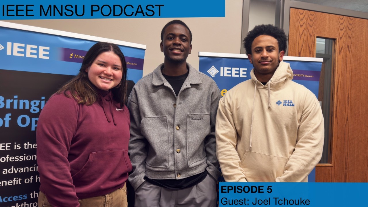 IEEE MNSU Podcast | Episode 5: Joel Tchouke