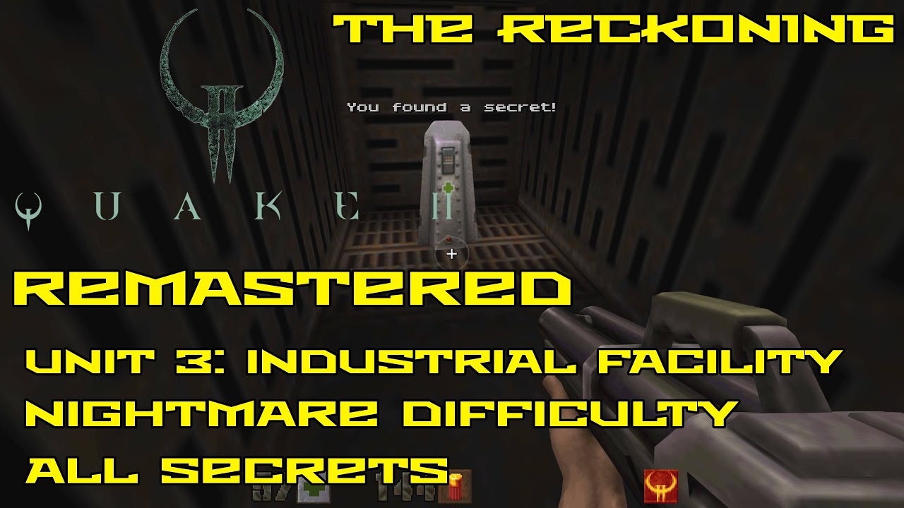 Quake II Remastered: The Reckoning | Unit 3: Industrial Facility | Nightmare | All secrets | 4K