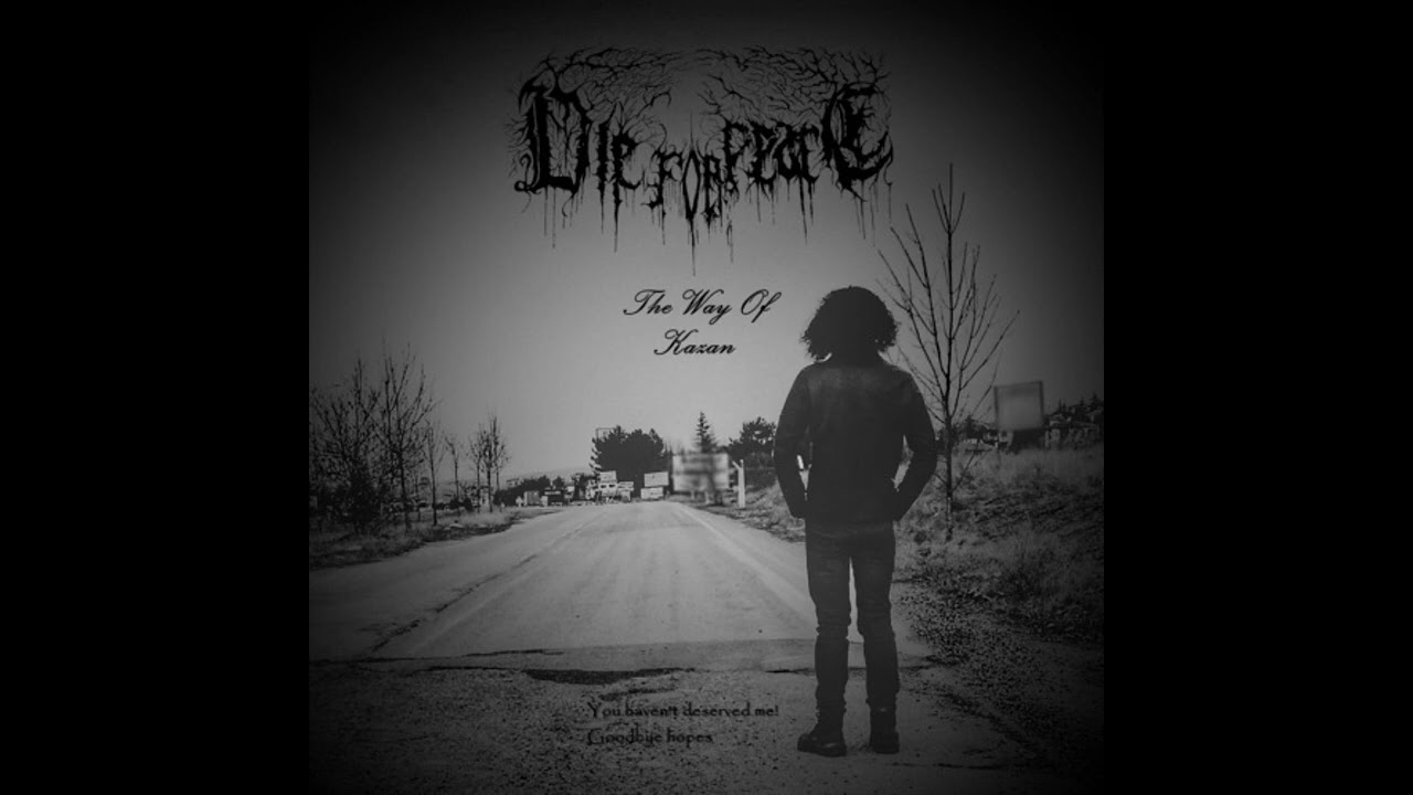 Die For Peace - Forgive Me Friend I'm Done