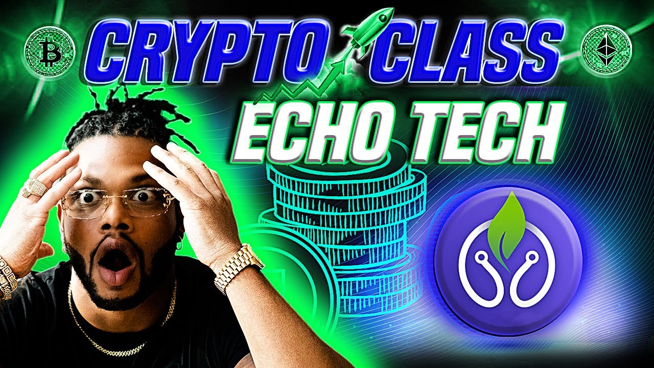 CRYPTO CLASS: ECHO TECH COIN | SERVES BOTH NETWORK CHAIN & HUMANITARIAN ASPECTS | OVER 2M MARKETCAP