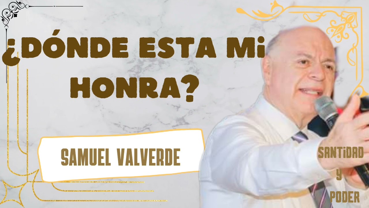 ¿Dónde esta mi honra? - Pastor Samuel Valverde