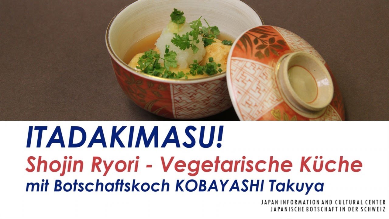 ITADAKIMASU! Shojin Ryori (Vegetarische Küche) -  Kochen mit Botschaftskoch KOBAYASHI Takuya