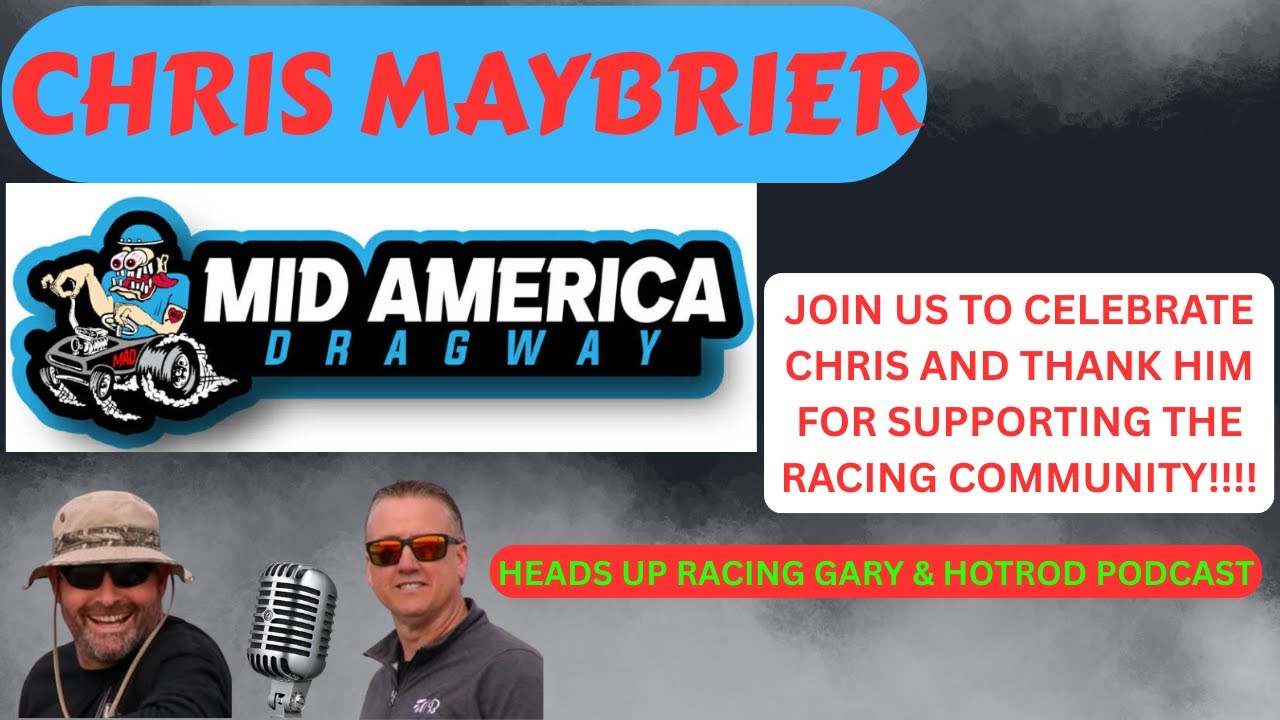 #106 Chris Maybrier Joins us to discuss the highs and lows of owning & operating Mid America Dragway