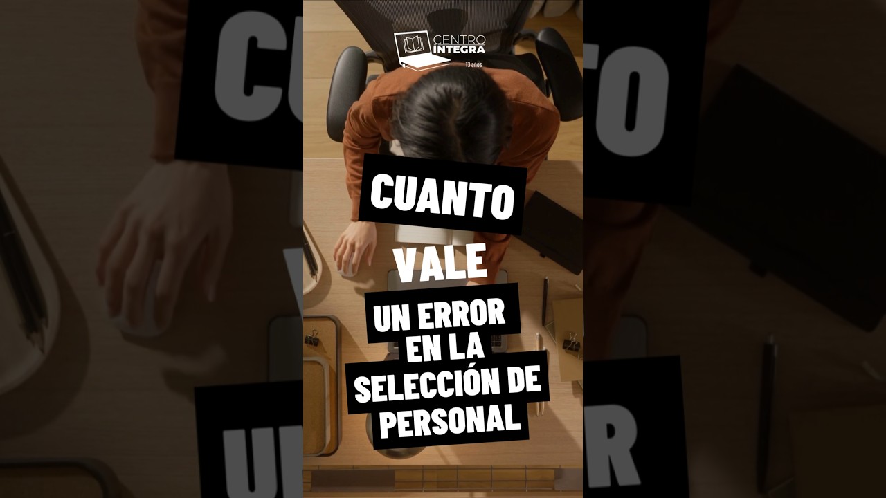 &iquest;Cuanto vale un error en la selecci&oacute;n de personal?
