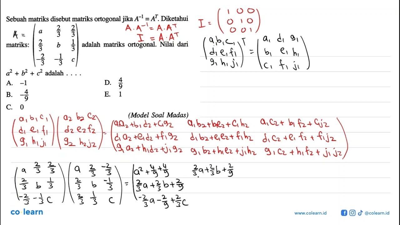 Sebuah matriks disebut matriks ortogonal jika A^(-1)=A^T. Diketahui matriks: (a 2/3 2/3 2/3 b 1/3...