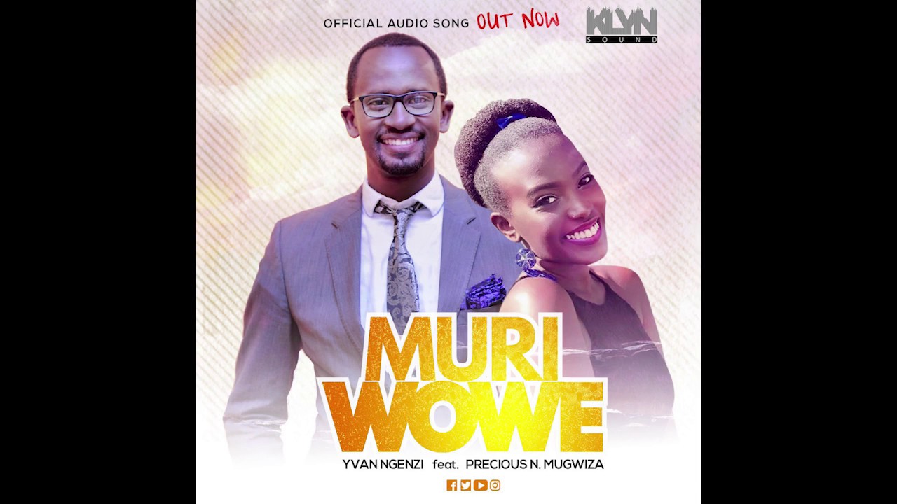 Yvan Ngenzi ft Precious N. Mugwiza, MURI WOWE