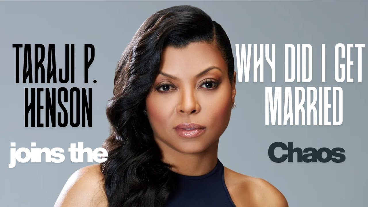 Taraji P. Henson Joins Tyler Perry's 'Why Did I Get Married' Chaos