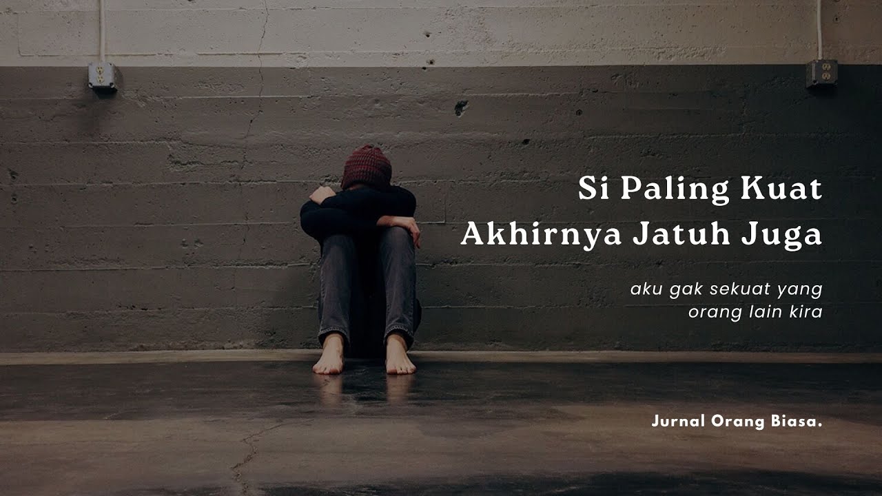 Aku Tau Kamu Gak Sekuat Itu | Podcast Jurnal Orang Biasa #5