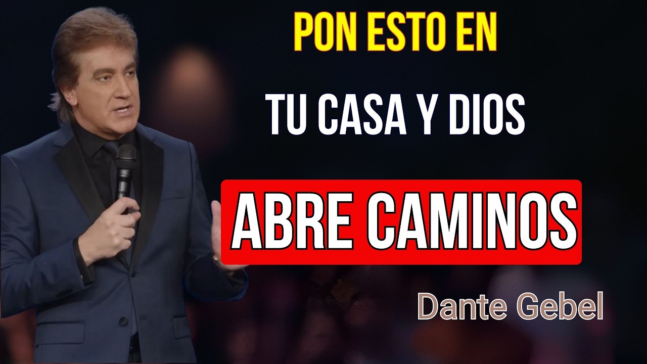 Pon esto en la entrada de tu casa y Dios empezará a abrir caminos | Dante Gebel 2026