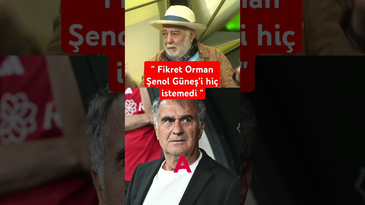 Fikret Orman Şenol Güneş'i hiç istemedi 
