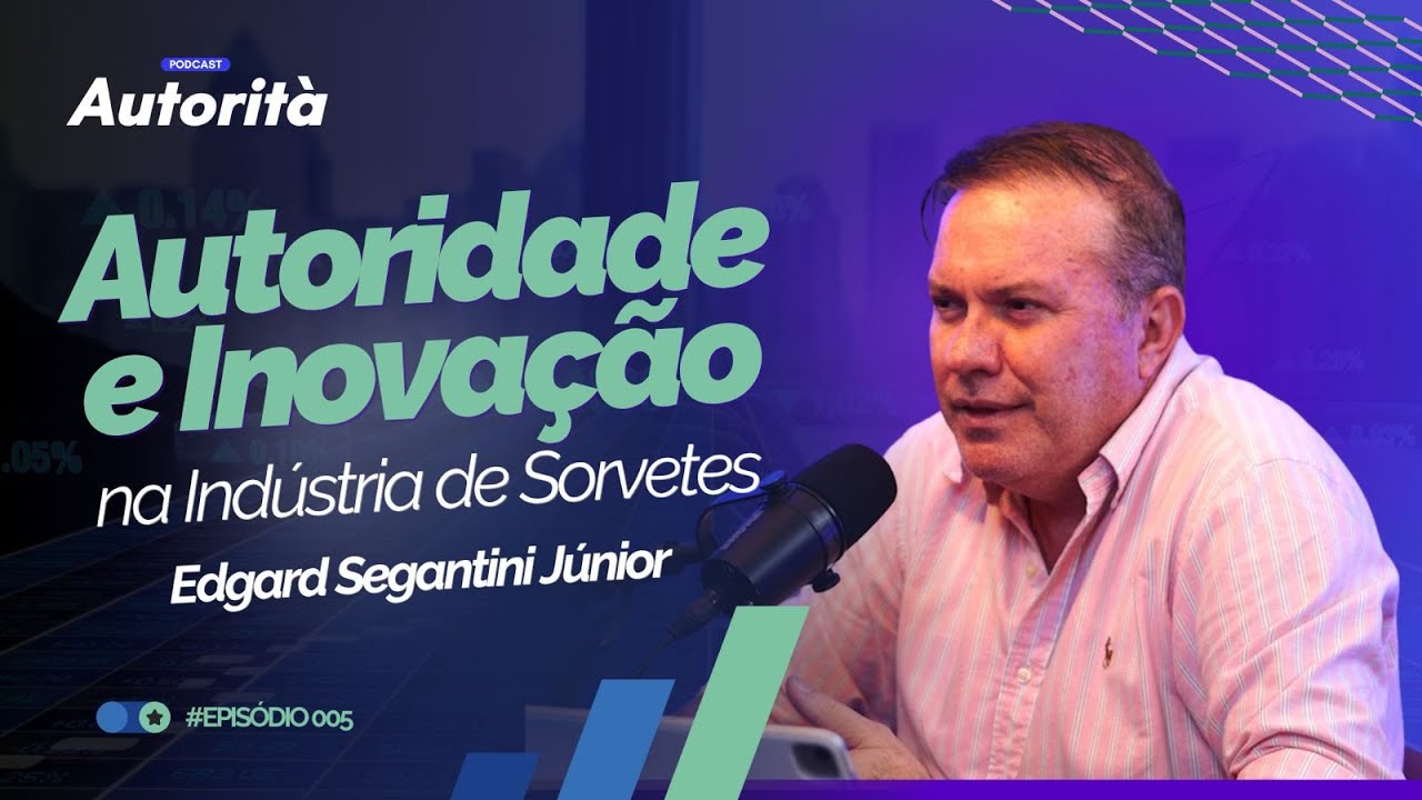 AUTORITÀ - Episódio 5 - Autoridade e Inovação na Indústria de Sorvetes