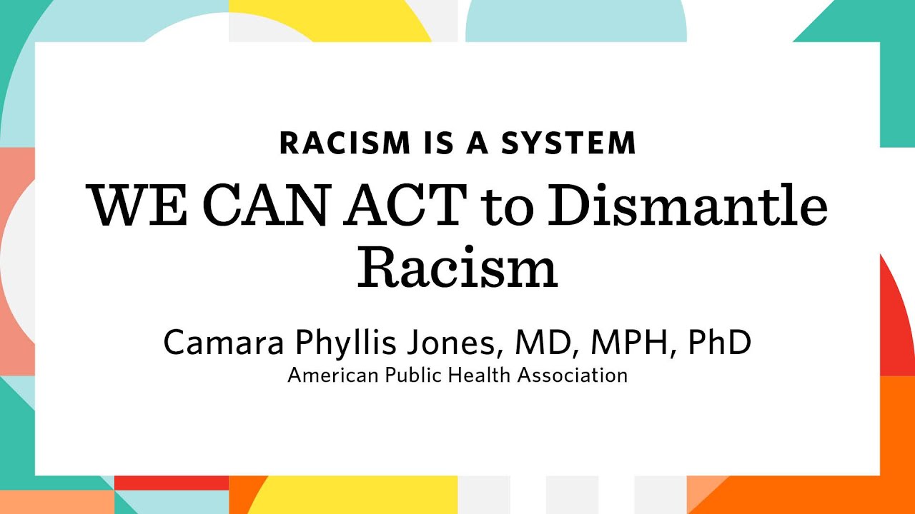 Racism is a System: WE CAN ACT to Dismantle Racism