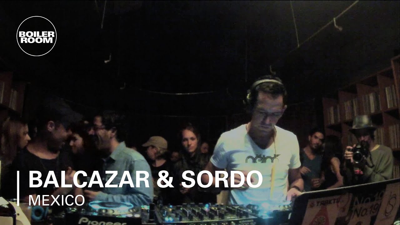 Balcazar & Sordo Boiler Room Mexico DJ Set