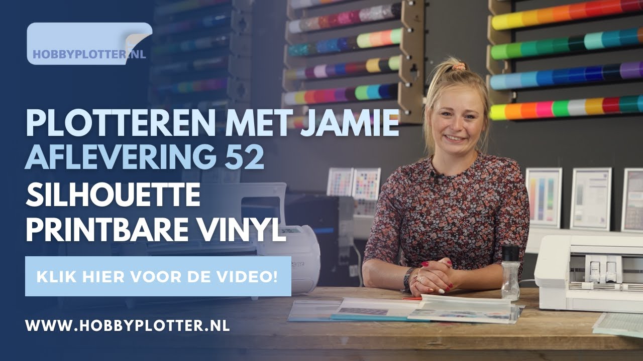 Plotteren met Jamie - Aflevering 52 - Silhouette printbare vinyl