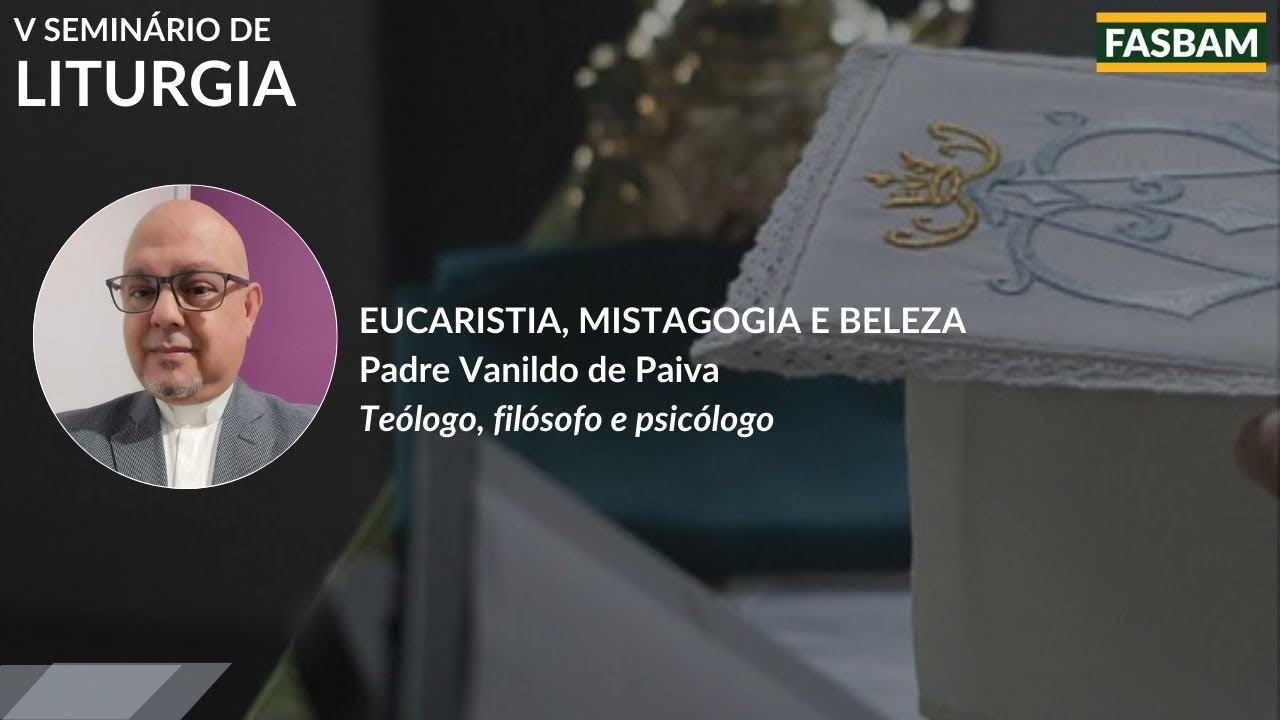Eucaristia, mistagogia e beleza | FASBAM