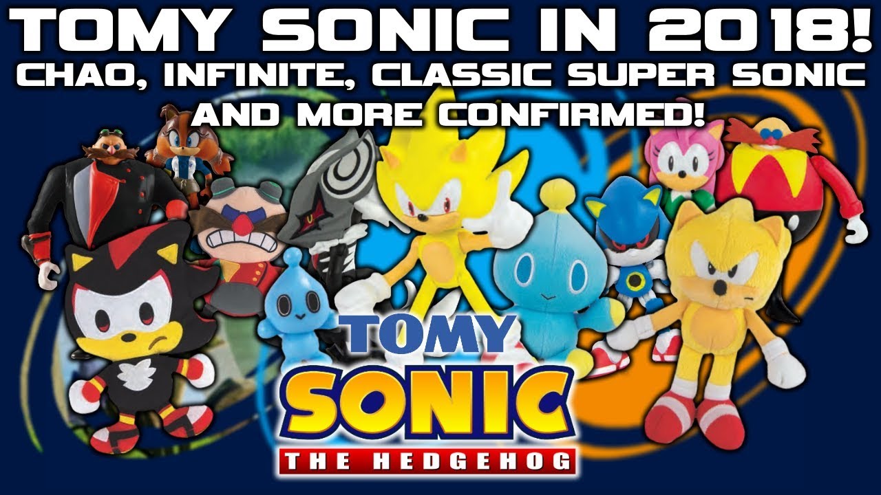 TOMY Sonic In 2018 - Chao, Infinite, Classic Super Sonic & More Confirmed!