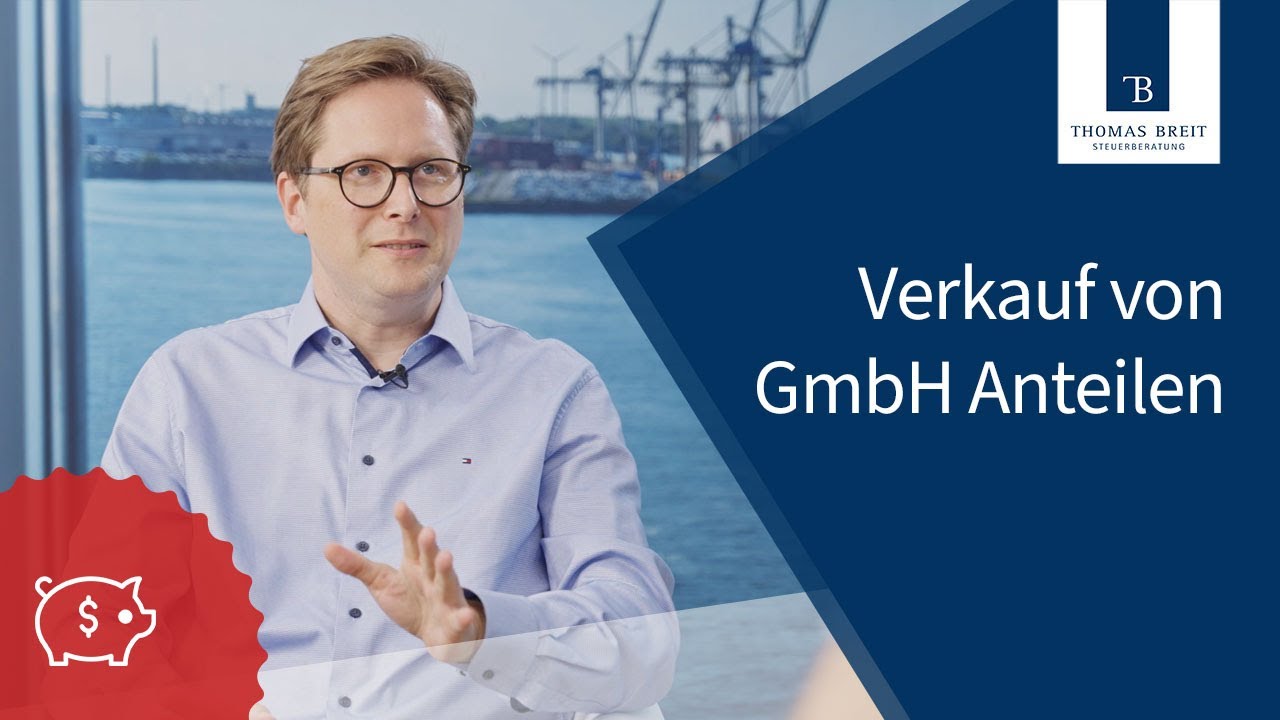 Verkauf von GmbH Anteilen?  Auf diese Punkte müssen Sie achten | Thomas Breit Steuerberatung