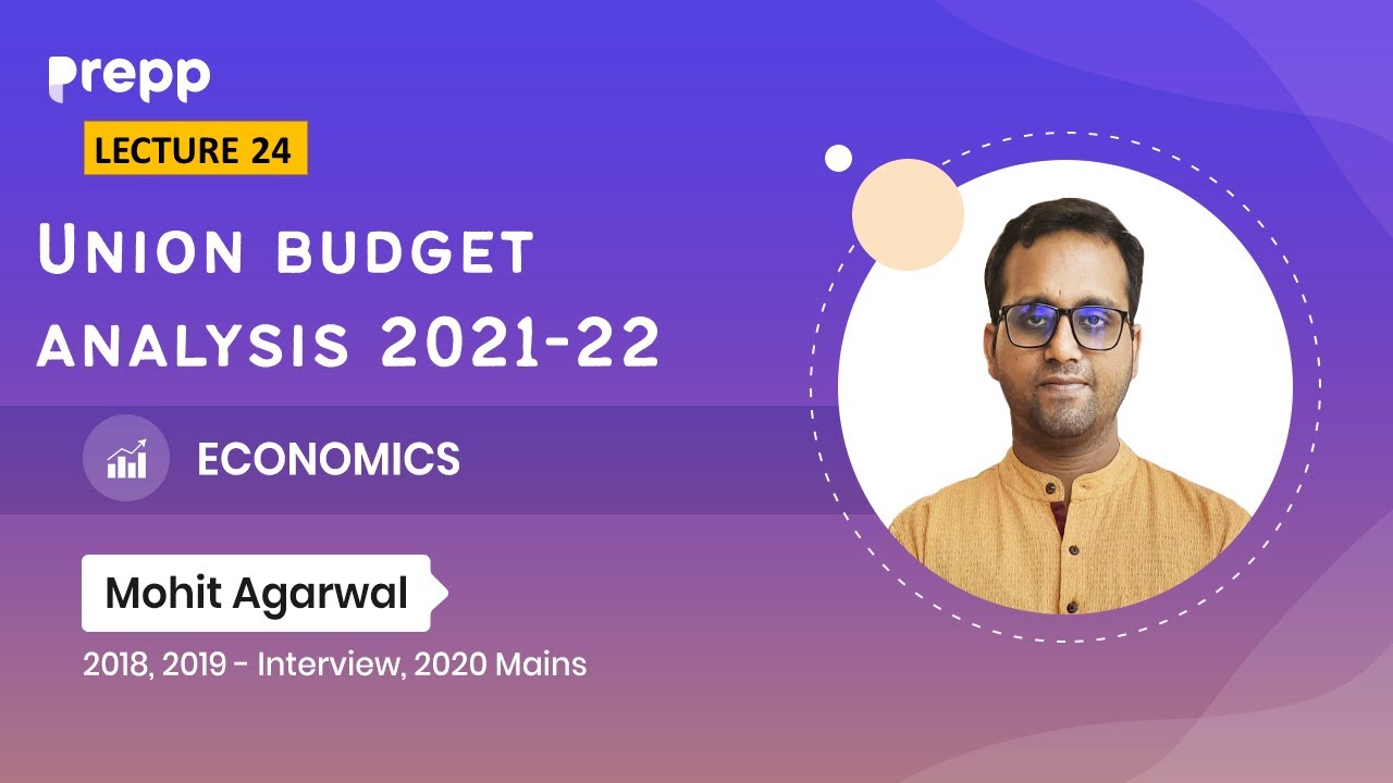 L24 : Union budget analysis 2021-22 | Economics for UPSC | Prelims Crash Course