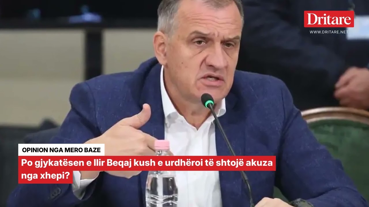 Po gjykatësen e Ilir Beqaj kush e urdhëroi të shtojë akuza nga xhepi?
