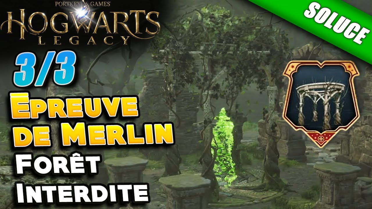 &Eacute;preuve de Merlin | For&ecirc;t Interdite [Solution & Emplacement] - Hogwarts Legacy