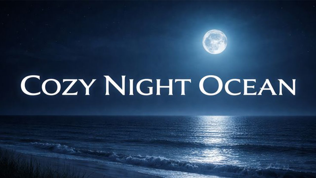8 Hours of Cozy Night Ocean – Calm Waves for Studying, Reading & Focus