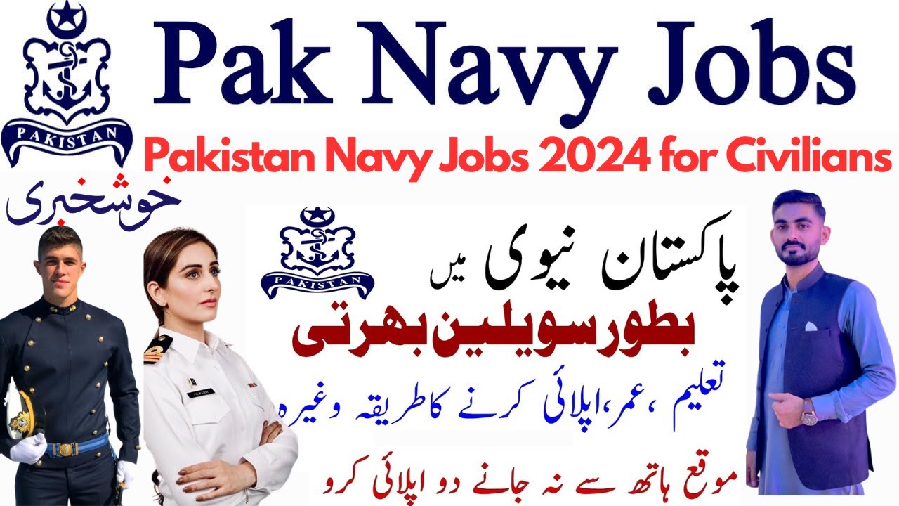 Join Pak Navy Jobs 2024 / Latest Pak Navy Civilians Jobs 2024 for Male & Female, How to Apply Navy