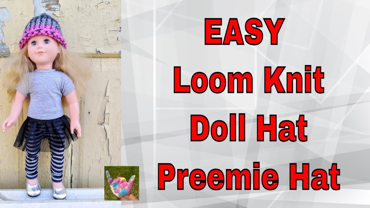 Loom Knit Preemie Baby Hat * Easy Loom Knit Doll Hat * 18 inch Doll Hat * American Girl Doll Hat *