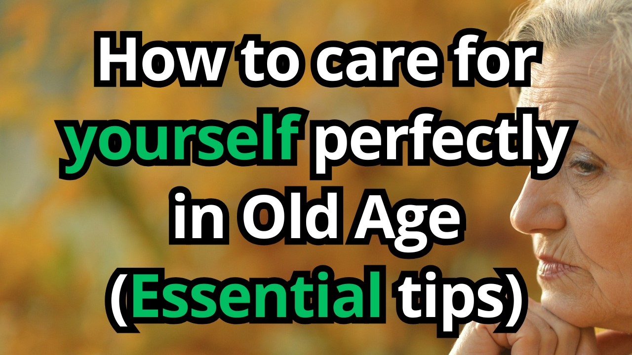 How to Care for Yourself Perfectly in Old Age &ndash; 8 Essential Habits for Seniors to Stay Healthy