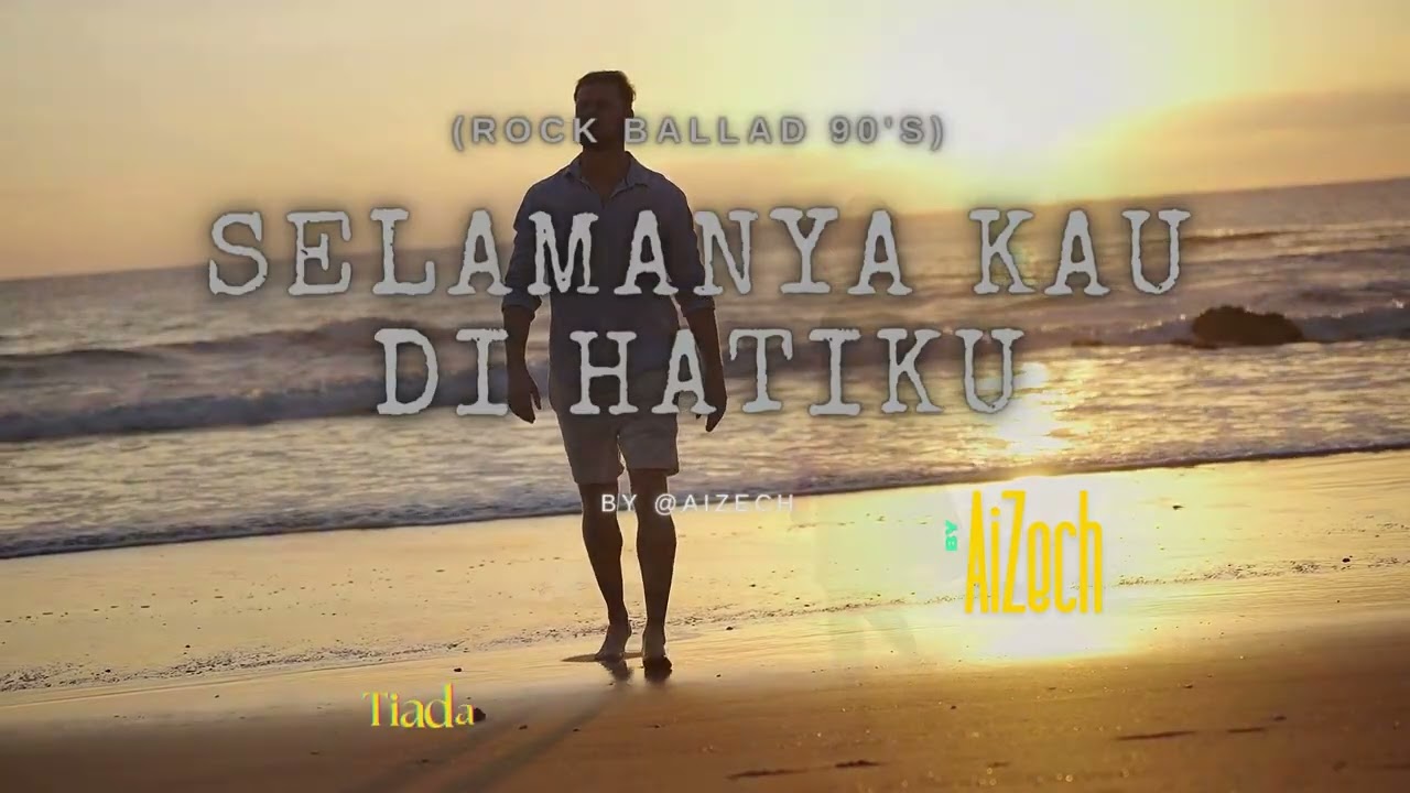 AiZech - Selamanya Kau Di Hatiku (Rock Ballad 90an)