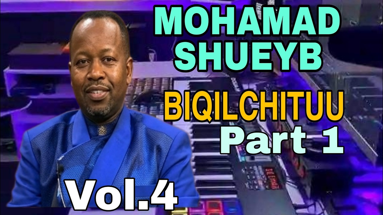 BIQILCHITUU || MOHAMMED SHUEYB. Vol. 4 A* LOVELY OROMO MUSIC