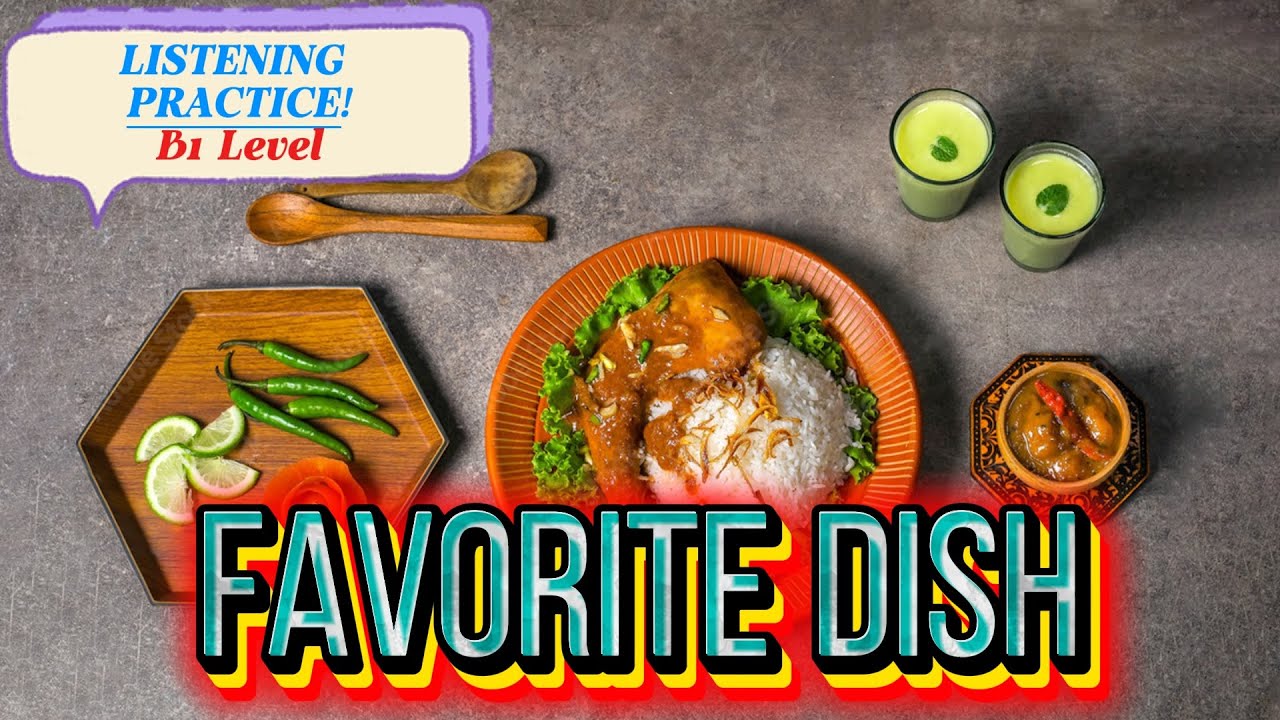 THE BEST WAY for Listening Practice/ B1 Level - TALKING ABOUT YOUR FAVORITE DISH