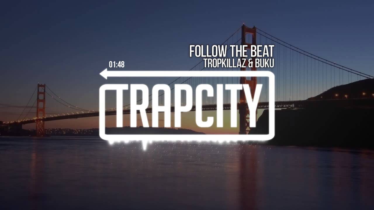 Tropkillaz & Buku - Follow the Beat