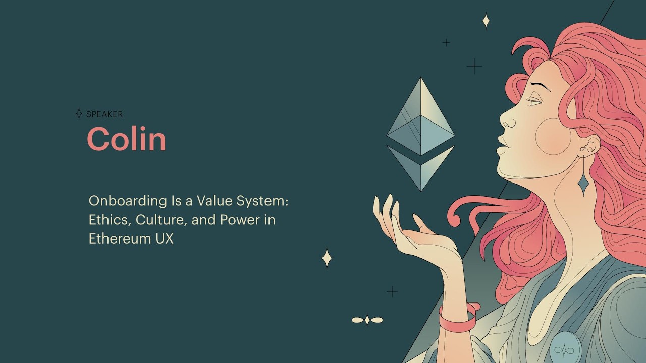 Onboarding Is a Value System: Ethics, Culture, and Power in Ethereum UX - Colin