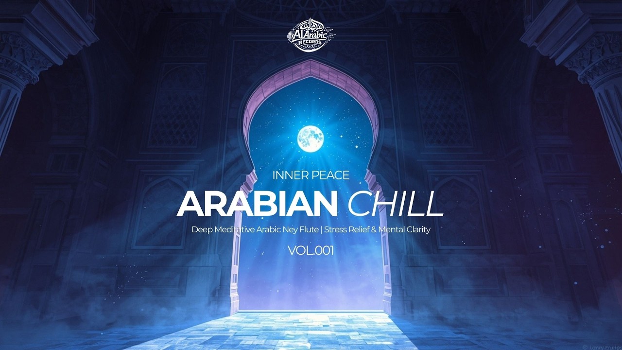 ARABIAN CHILL Vol. 001 &mdash; Deep Meditative Oud & Ambient Folk (Stress Relief) 🌙