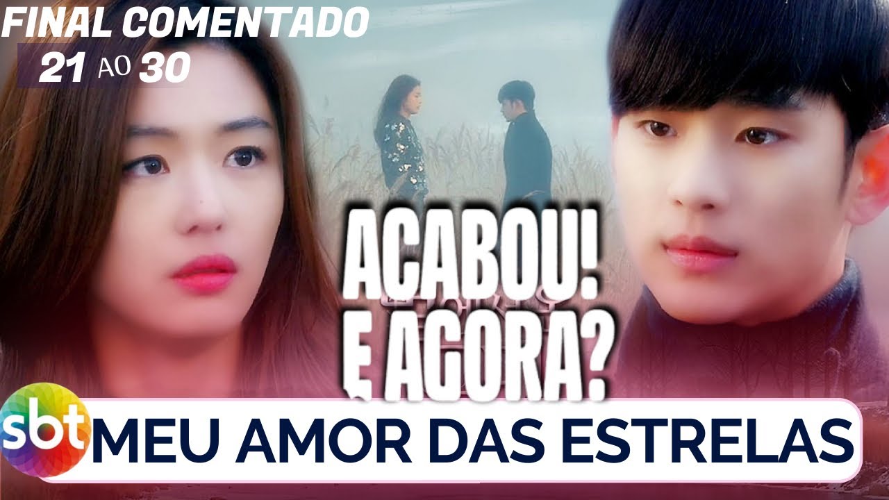 Acabou mesm? Meu amor das estrelas SBT - O que vem depois? Final comentado• Ep 21ao30• Sessão Dorama