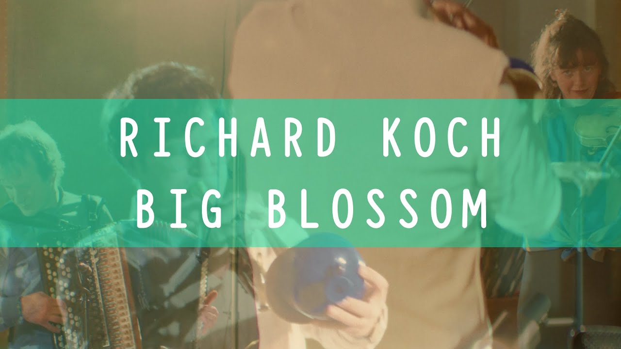 Richard Koch - Big Blossom (Official Video)