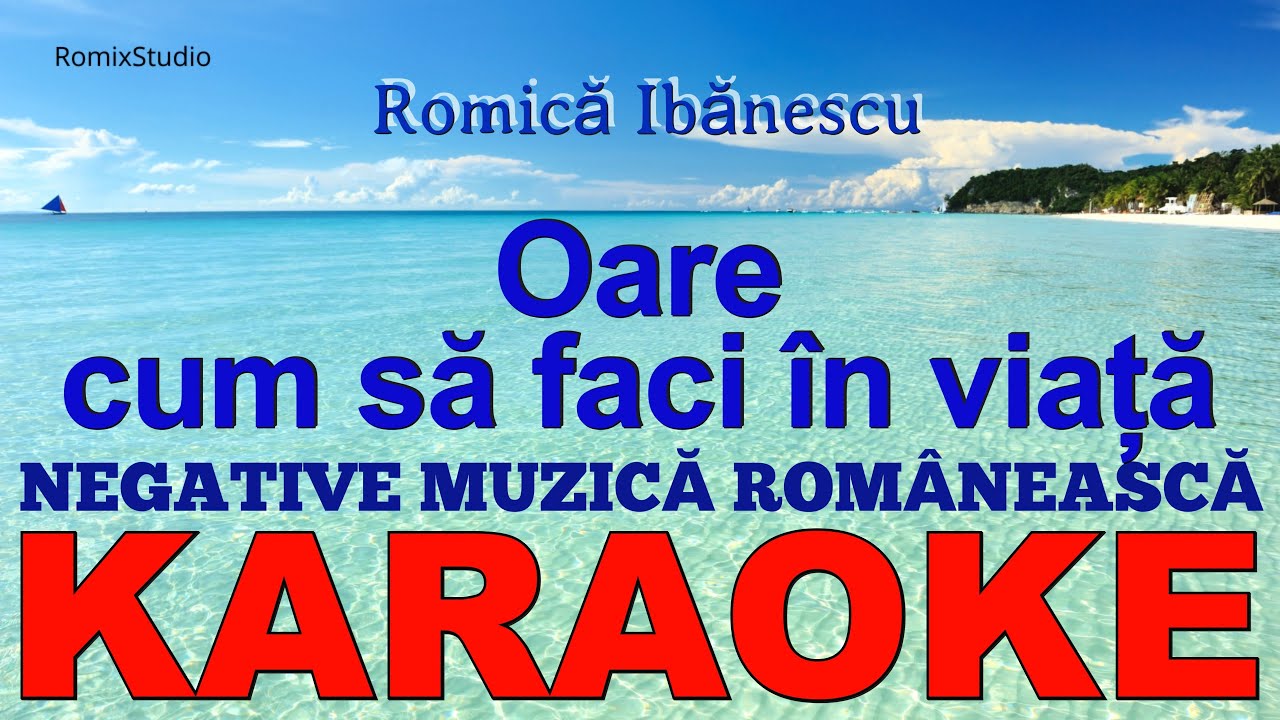 Oare cum să faci in viață - Karaoke - Versuri - Negativ - Muzică de ascultare și chef - NOU 2024