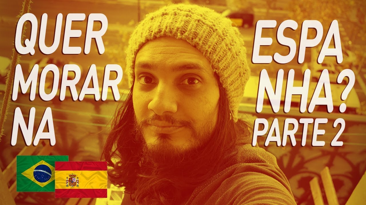 MORAR NA ESPANHA (parte 2) , SAIR DO BRASIL a QUALQUER CUSTO? VALE A PENA? Trabalho, vida
